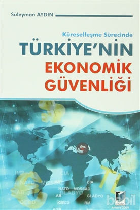 Picture of Küreselleşme Sürecinde Türkiye’nin Ekonomik Güvenliği