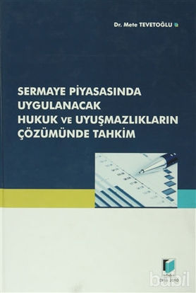 Picture of Sermaye Piyasasında Uygulanacak Hukuk ve Uyuşmazlıkların Çözümünde Tahkim