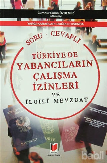 Picture of Türkiye’de Yabancıların Çalışma İzinleri ve İlgili Mevzuat (Soru - Cevaplı)