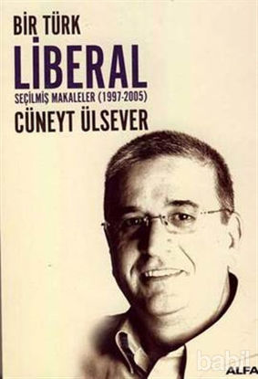 Picture of Bir Türk Liberal Seçilmiş Makaleler 1997-2005