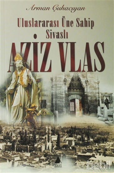 Picture of Uluslararası Üne Sahip Sivaslı Aziz Vlas