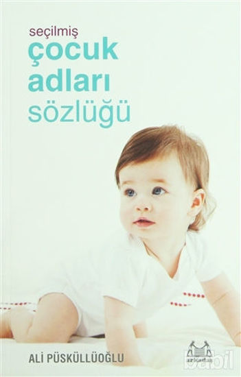 Picture of Seçilmiş Çocuk Adları Sözlüğü