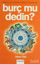 Picture of Burç mu Dedin?