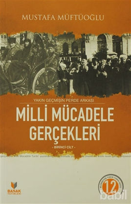 Picture of Yakın Geçmişin Perde Arkası Milli Mücadele Gerçekleri Birinci Cilt