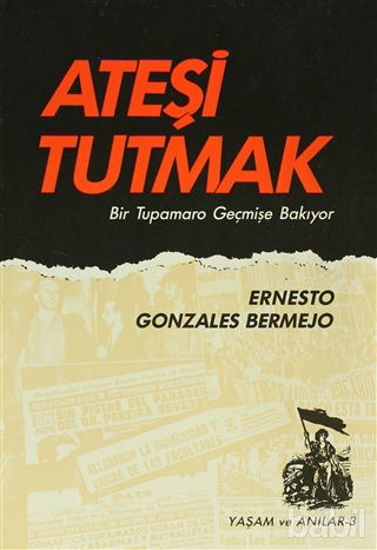 Picture of Ateşi Tutmak Bir Tupamaro Geçmişe Bakıyor