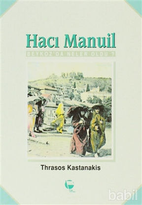Picture of Hacı Manuil Beykoz’da Neler Oldu?