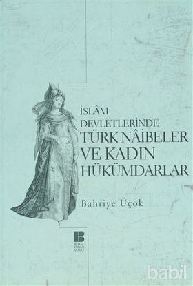 Picture of İslam Devletlerinde Türk Naibeler ve Kadın Hükümdarlar