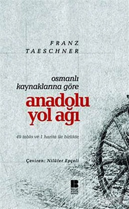 Picture of Osmanlı Kaynaklarına Göre Anadolu Yol Ağı