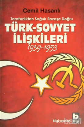 Picture of Tarafsızlıktan Soğuk Savaşa Doğru Türk-Sovyet İlişkileri (1939-1953)