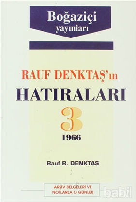 Picture of Rauf Denktaş’ın Hatıraları Cilt: 3 1966 Arşiv Belgeleri ve Notlarla O Günler