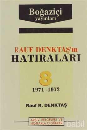 Picture of Rauf Denktaş’ın Hatıraları Cilt: 8 1971-1972 Arşiv Belgeleri ve Notlarla O Günler