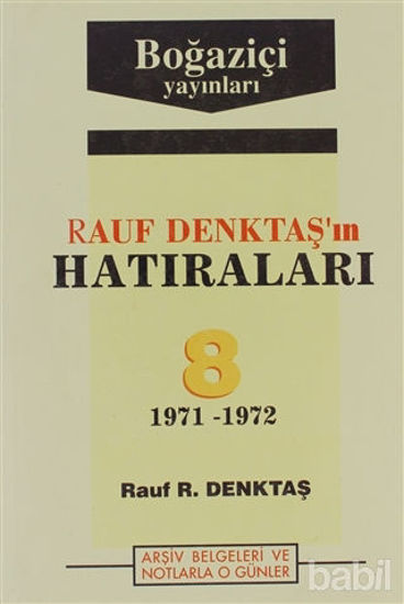 Picture of Rauf Denktaş’ın Hatıraları Cilt: 8 1971-1972 Arşiv Belgeleri ve Notlarla O Günler
