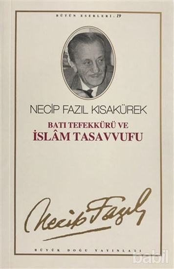 Picture of Batı Tefekkürü ve İslam Tasavvufu : 18 - Necip Fazıl Bütün Eserleri