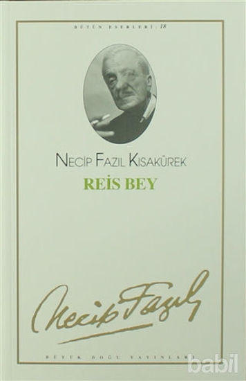 Picture of Reis Bey : 17 - Necip Fazıl Bütün Eserleri