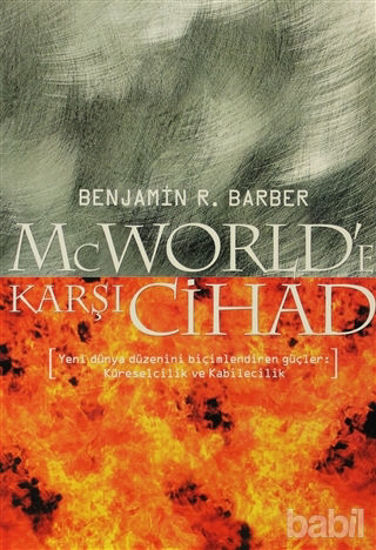 Picture of McWorld’e Karşı Cihad: Küreselleşme ve Kabilecilik Dünyayı Nasıl Yeniden Şekillendiriyor