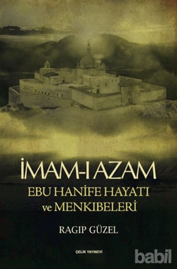Picture of İmam-ı Azam Ebu Hanife Hayatı ve Menkıbeleri