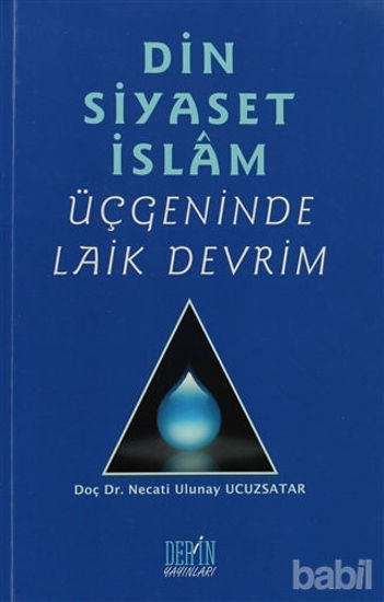 Picture of Din Siyaset İslam Üçgeninde Laik Devrim