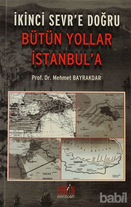 Picture of İkinci Sevr’e Doğru Bütün Yollar İstanbul’a