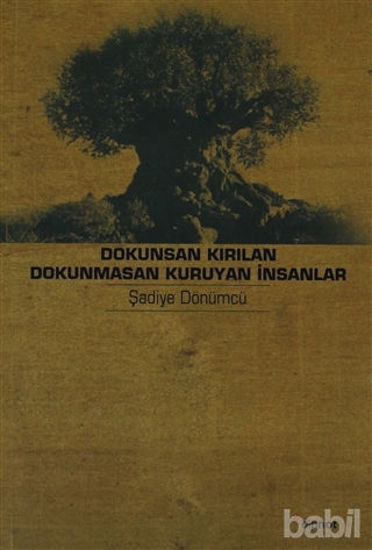 Picture of Dokunsan Kırılan Dokunmasan Kuruyan İnsanlar