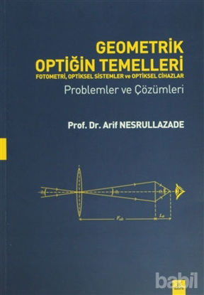 Picture of Geometrik Optiğin Temelleri - Fotometri, Optiksel Sistemler ve Optiksel Cihazlar