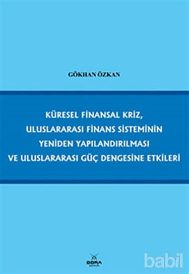 Picture of Küresel Finansal Kriz, Uluslararası Finans Sisteminin Yeniden Yapılandırılması ve Uluslararası Güç Dengesine Etkileri