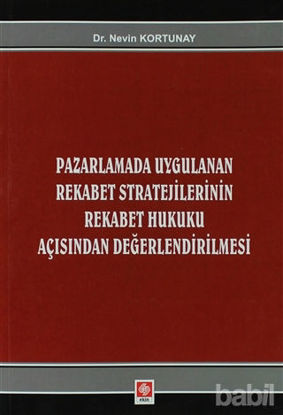 Picture of Pazarlamada Uygulanan Rekabet Stratejilerinin Rekabet Hukuku Açısından Değerlendirilmesi