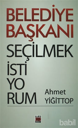 Picture of Belediye Başkanı Seçilmek İstiyorum