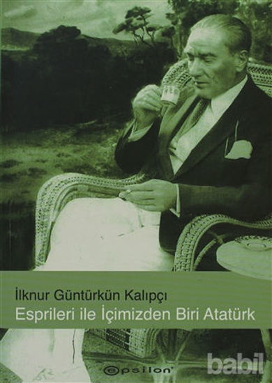 Picture of Esprileri ile İçimizden Biri Atatürk