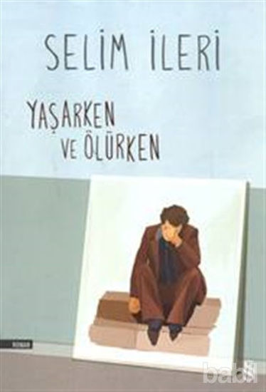 Picture of Yaşarken ve Ölürken