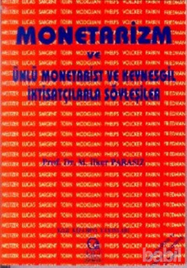 Picture of Monetarizm ve Ünlü Monetarist ve Keynesgil İktisatçılarla Söyleşiler