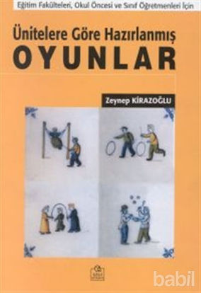 Picture of Ünitelere Göre Hazırlanmış Oyunlar Eğitim Fakülteleri, Okul Öncesi ve Sınıf Öğretmenleri İçin