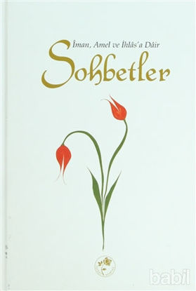 Picture of İman, Amel ve İhlas’a Dair Sohbetler