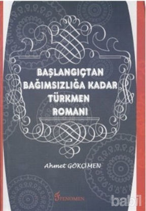Picture of Başlangıçtan Bağımsızlığa Kadar Türkmen Romanı
