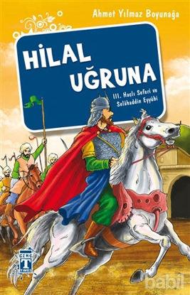 Picture of Hilal Uğruna / III. Haçlı Seferi ve Selahaddin Eyyübi