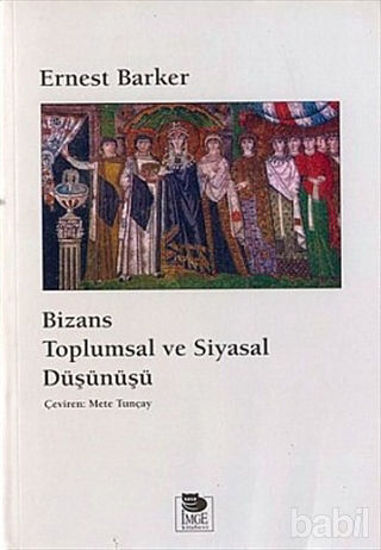 Picture of Bizans Toplumsal ve Siyasal Düşünüşü