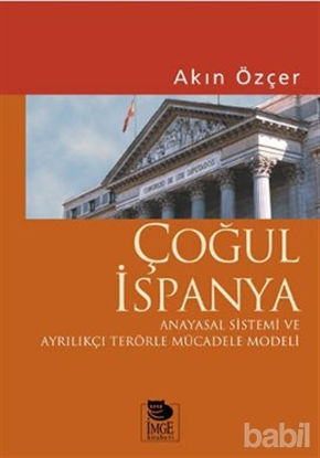 Picture of Çoğul İspanya Anayasal Sistemi ve Ayrılıkçı Terörle Mücadele Modeli