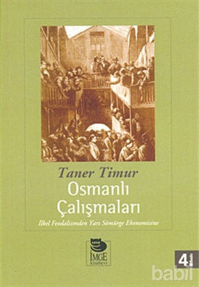 Picture of Osmanlı Çalışmaları İlkel Feodalizmden Yarı Sömürge Ekonomisine