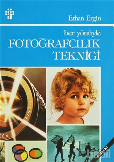 Picture of Her Yönüyle Fotoğrafçılık Tekniği
