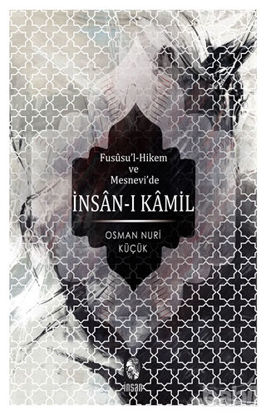 Picture of Fususu’l-Hikem ve Mesnevi’de İnsan-ı Kamil