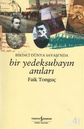 Picture of Birinci Dünya Savaşı’nda Bir Yedek Subayın Anıları