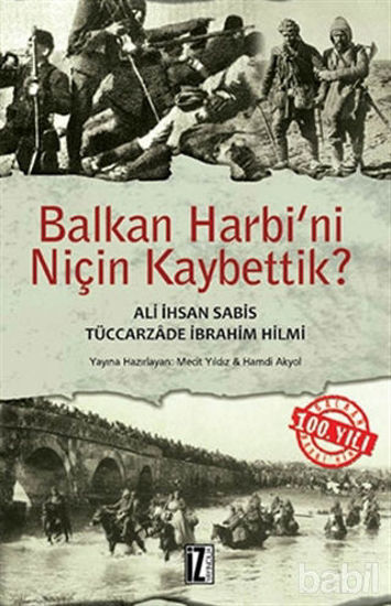 Picture of Balkan Harbi’ni Niçin Kaybettik?