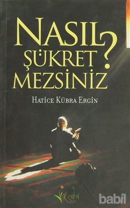 Picture of Nasıl Şükretmezsiniz?
