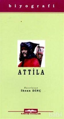 Picture of Attila Hayatı, Savaşları ve Uygarlığı