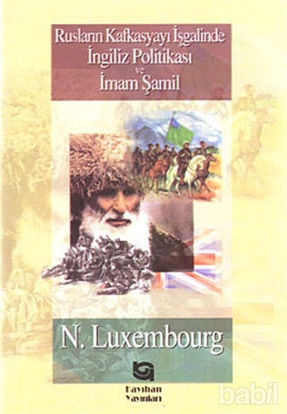 Picture of Rusların Kafkasyayı İşgalinde İngiliz Politikası ve İmam Şamil