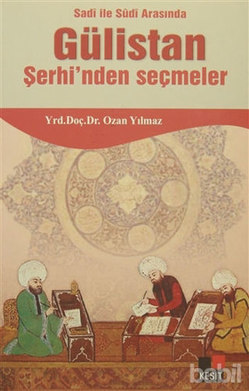 Picture of Sadi ile Sudi Arasında Gülistan Şerhi’nden Seçmeler