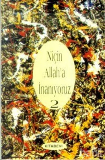 Picture of Niçin Allah’a İnanıyoruz? Cilt: 2
