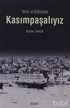 Picture of Tarihi ve Kültürüyle Kasımpaşalıyız