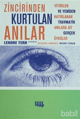 Picture of Zincirinden Kurtulan Anılar Yitirilen ve Yeniden Hatırlanan Travmatik Anılara Ait Gerçek Öyküler