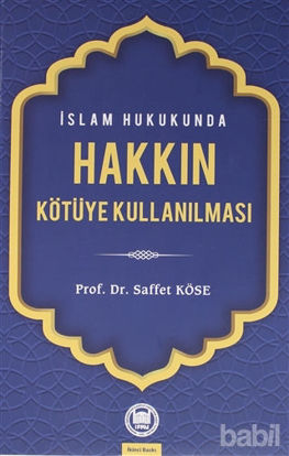 Picture of İslam Hukukunda Hakkın Kötüye Kullanılması