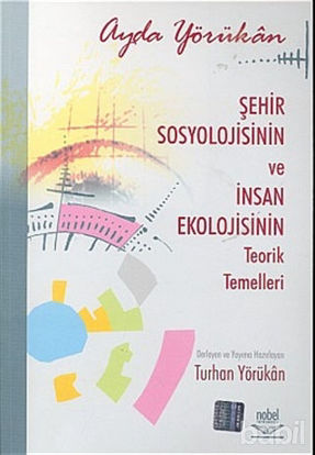 Picture of Şehir Sosyolojisinin ve İnsan Ekolojisinin Teorik Temelleri
